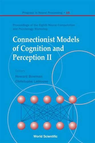 Connectionist Models Of Cognition And Perception Ii - Proceedings Of The Eighth Neural Computation And Psychology Workshop ebook