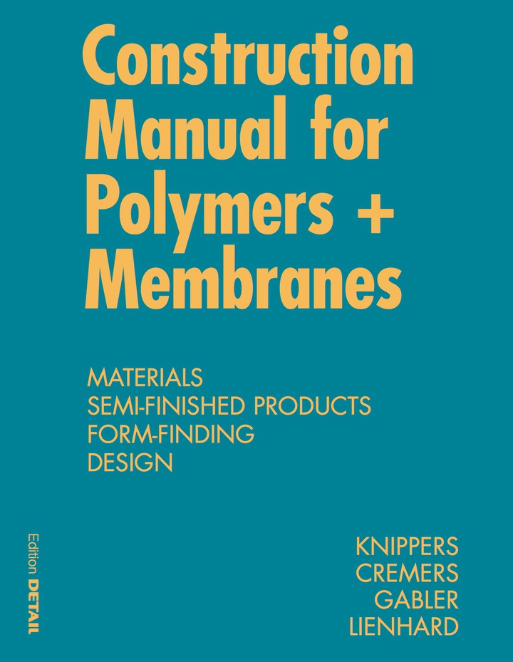 Construction Manual for Polymers + Membranes: Materials, Semi-finished Products, Form Finding, Design ebook