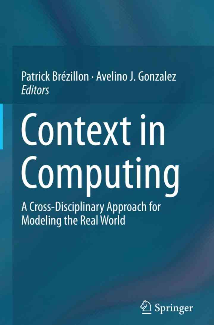 Context in Computing: A Cross-Disciplinary Approach for Modeling the Real World ebook