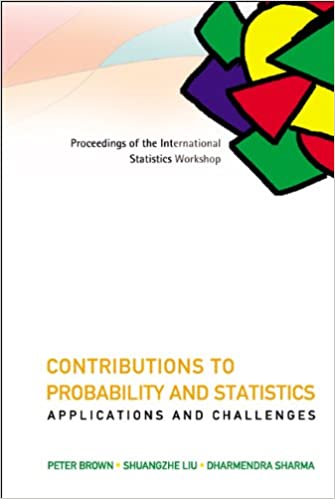 Contributions To Probability And Statistics: Applications And Challenges - Proceedings Of The International Statistics Workshop ebook