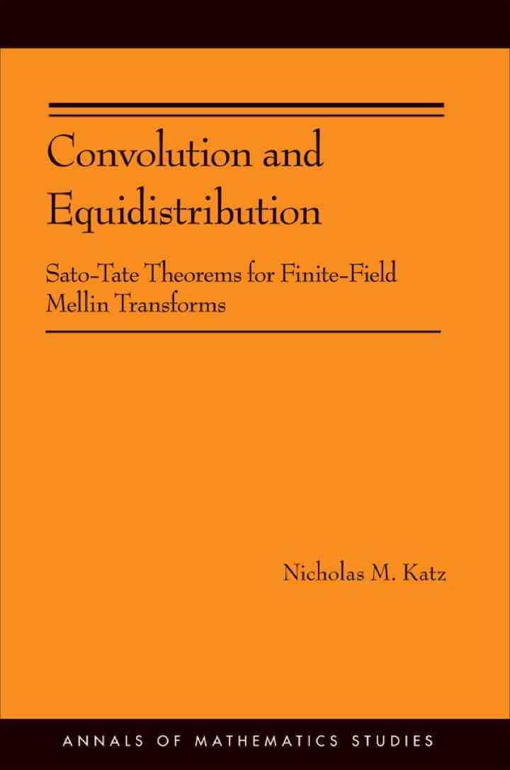 Convolution and Equidistribution: Sato-Tate Theorems for Finite-Field Mellin Transforms (AM-180) ebook