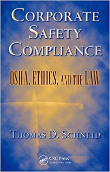 Corporate Safety Compliance: OSHA, Ethics, and the Law (Occupational Safety & Health Guide Series) ebook