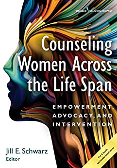 Counseling Women Across the Life Span: Empowerment, Advocacy, and Intervention ebook