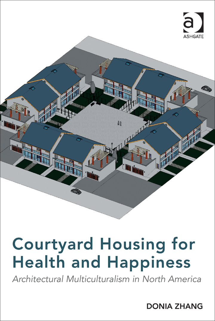 Courtyard Housing for Health and Happiness: Architectural Multiculturalism in North America ebook