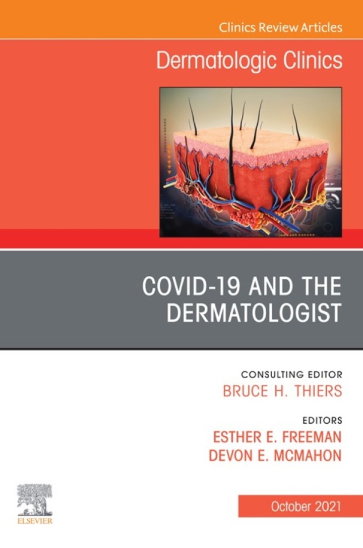 COVID-19 and the Dermatologist, An Issue of Dermatologic Clinics ebook