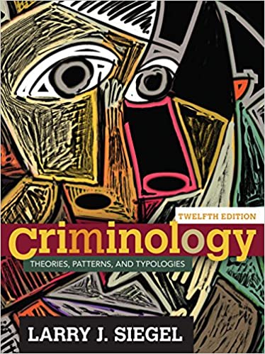 Criminology: Theories, Patterns, and Typologies (12th Edition) ebook