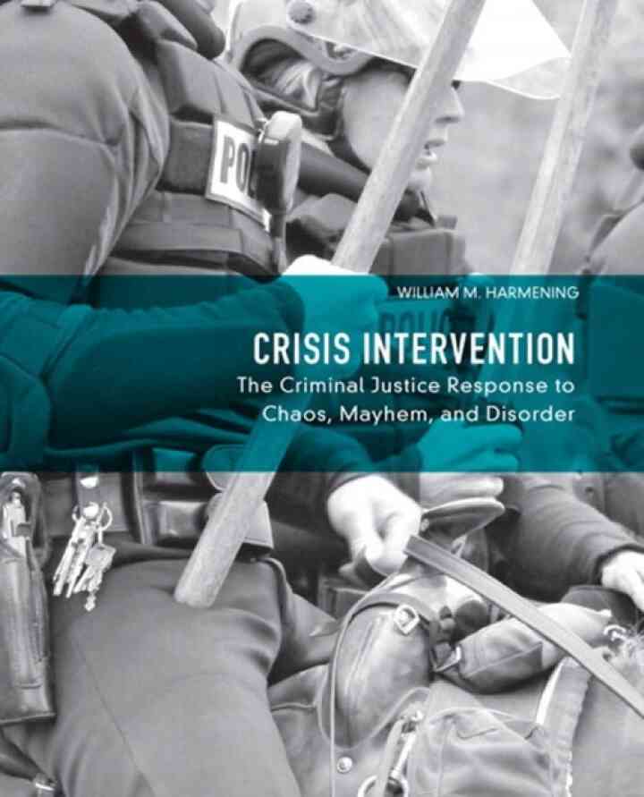 Crisis Intervention: The Criminal Justice Response to Chaos, Mayhem, and Disorder, 1st Edition ebook
