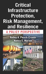 Critical Infrastructure Protection, Risk Management, and Resilience: A Policy Perspective ebook