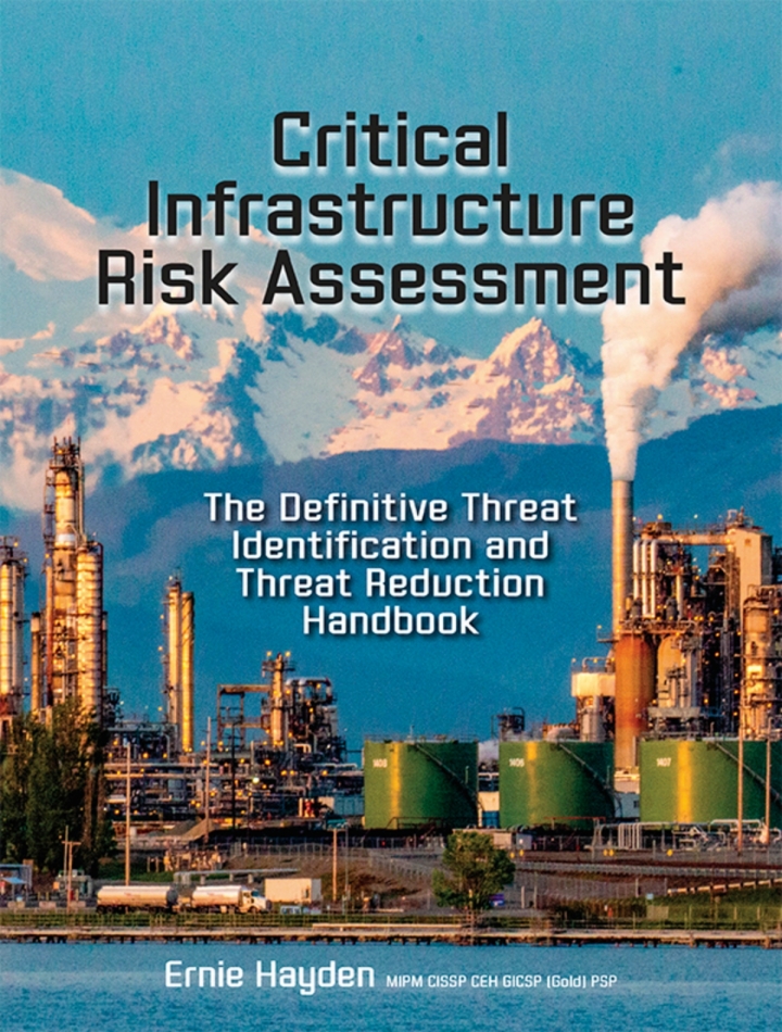Critical Infrastructure Risk Assessment: The Definitive Threat Identification and Threat Reduction Handbook ebook
