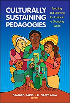 Culturally Sustaining Pedagogies: Teaching and Learning for Justice in a Changing World (Language and Literacy Series) ebook