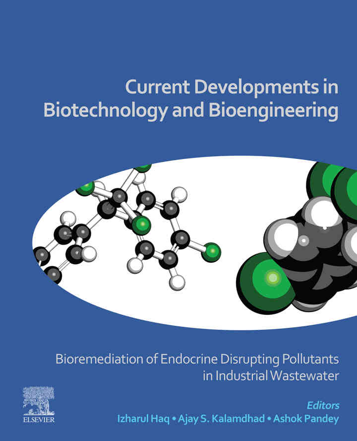 Current Developments in Biotechnology and Bioengineering: Bioremediation of Endocrine Disrupting Pollutants in Industrial Wastewater ebook