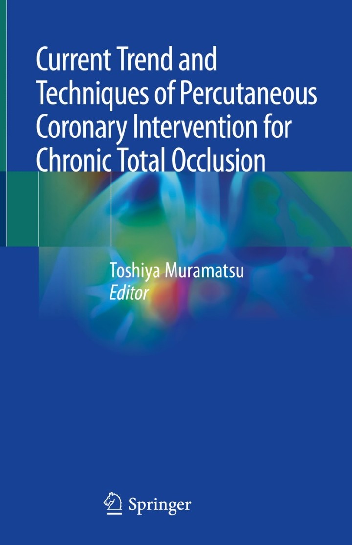 Current Trend and Techniques of Percutaneous Coronary Intervention for Chronic Total Occlusion ebook