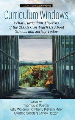 Curriculum Windows: What Curriculum Theorists of the 2000s Can Teach Us About Schools and Society Today ebook