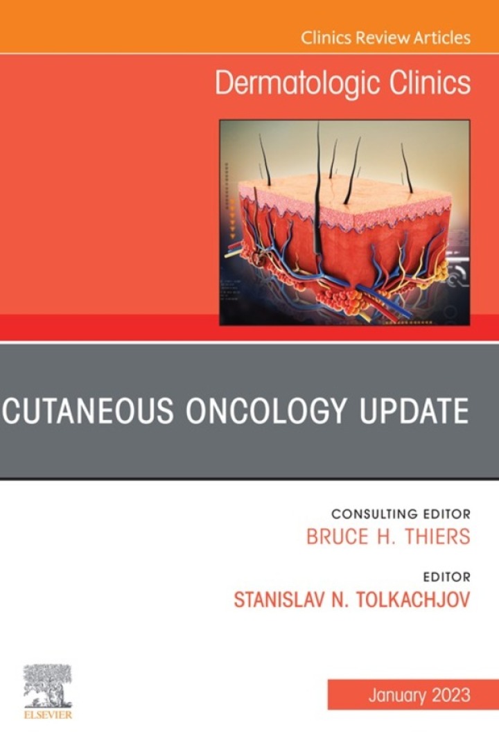 Cutaneous Oncology Update, An Issue of Dermatologic Clinics ebook