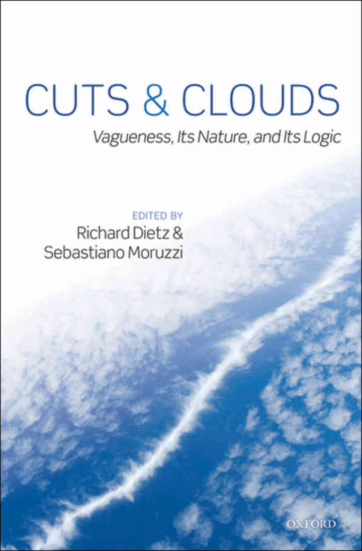 Cuts and Clouds: Vagueness, its Nature, & its Logic ebook