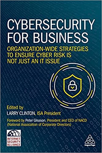 Cybersecurity for Business: Organization-Wide Strategies to Ensure Cyber Risk Is Not Just an IT Issue ebook