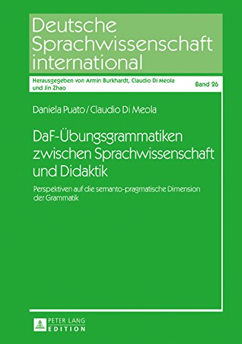 DaF-�bungsgrammatiken zwischen Sprachwissenschaft und Didaktik: Perspektiven auf die semanto-pragmatische Dimension der Grammatik ebook