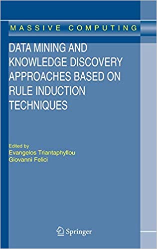 Data Mining and Knowledge Discovery Approaches Based on Rule Induction Techniques ebook
