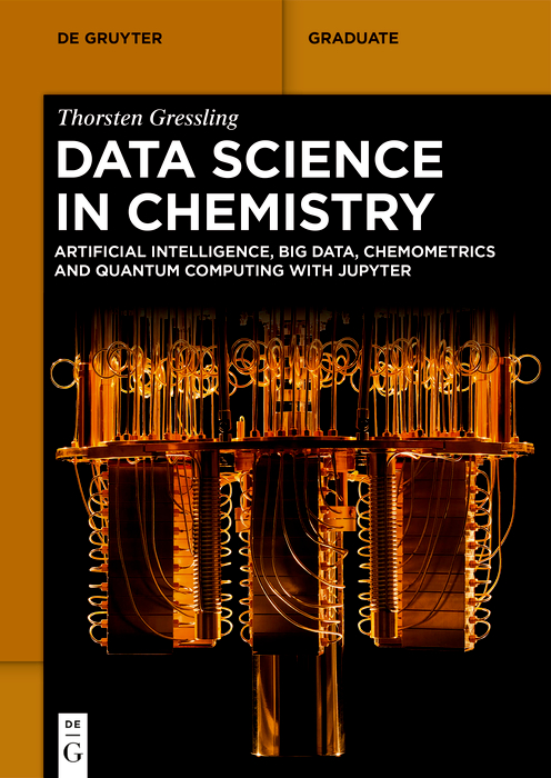 Data Science in Chemistry: Artificial Intelligence, Big Data, Chemometrics and Quantum Computing with Jupyter ebook