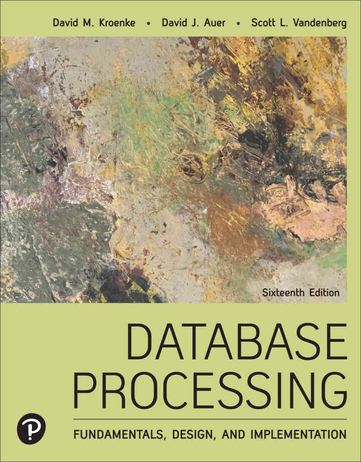Database Processing: Fundamentals, Design, and Implementation, 16th Edition ebook
