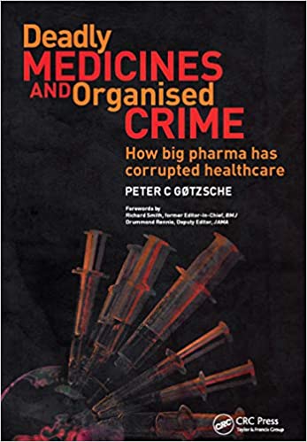 Deadly Medicines and Organised Crime: How Big Pharma Has Corrupted Healthcare ebook