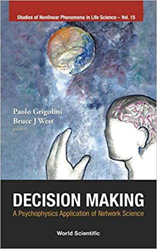 Decision Making: A Psychophysics Application Of Network Science ebook