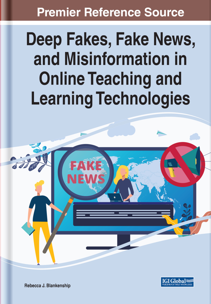 Deep Fakes, Fake News, and Misinformation in Online Teaching and Learning Technologies ebook