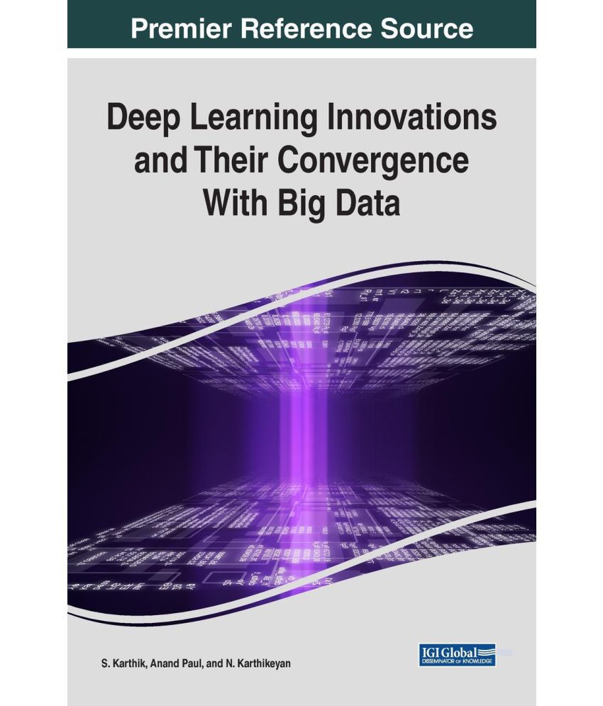 Deep Learning Innovations and Their Convergence With Big Data ebook