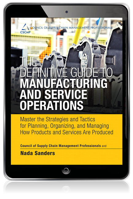 Definitive Guide to Manufacturing and Service Operations, The Master the Strategies and Tactics for Planning, Organizing, and Managing How Products and Services Are Produced ebook