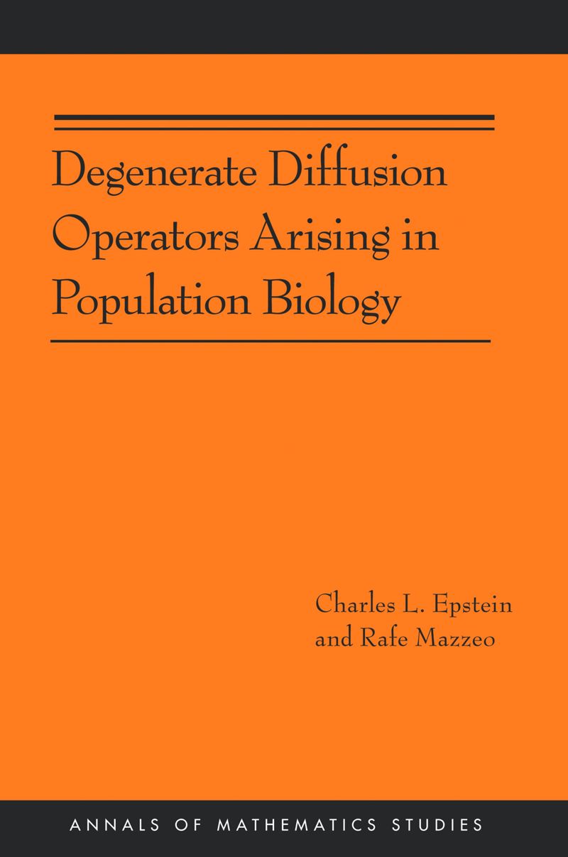 Degenerate Diffusion Operators Arising in Population Biology (AM-185) ebook