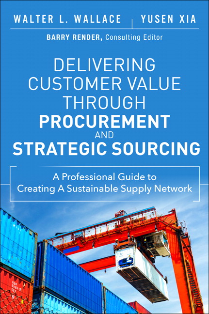 Delivering Customer Value through Procurement and Strategic Sourcing: A Professional Guide to Creating A Sustainable Supply Network ebook