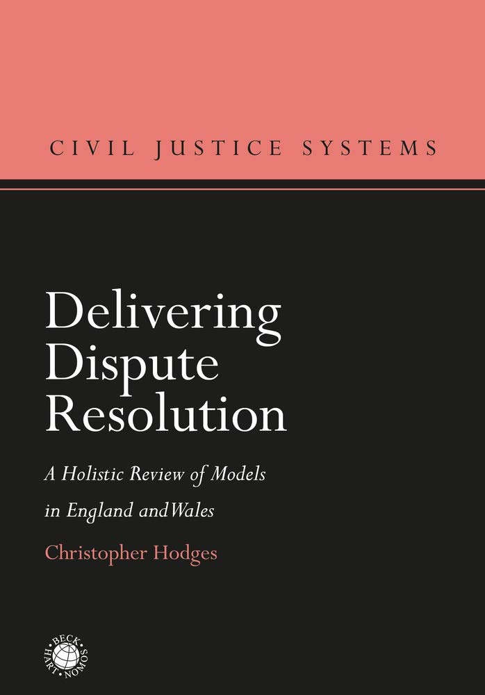 Delivering Dispute Resolution: A Holistic Review of Models in England and Wales ebook