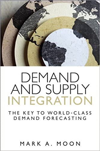 Demand and Supply Integration: The Key to World-Class Demand Forecasting ebook