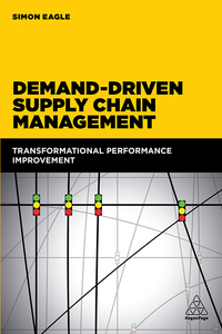 Demand-Driven Supply Chain Management: Transformational Performance Improvement ebook