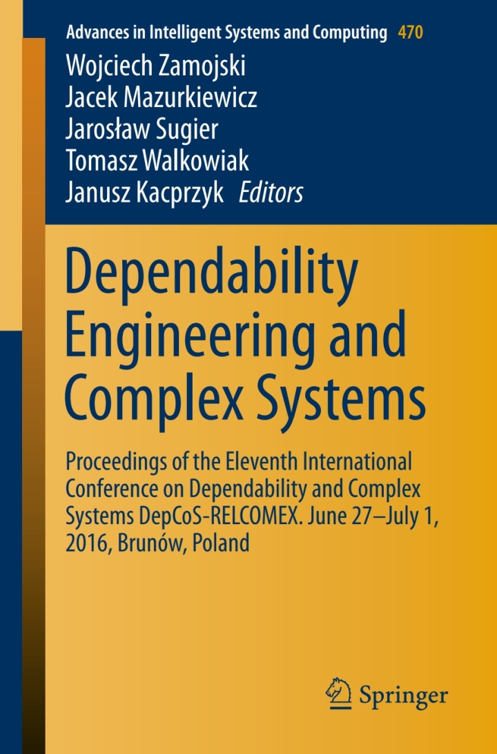 Dependability Engineering and Complex Systems Proceedings of the Eleventh International Conference on Dependability and Complex Systems DepCoS-RELCOMEX. June 27?July 1, 2016,Brun?w, Poland ebook