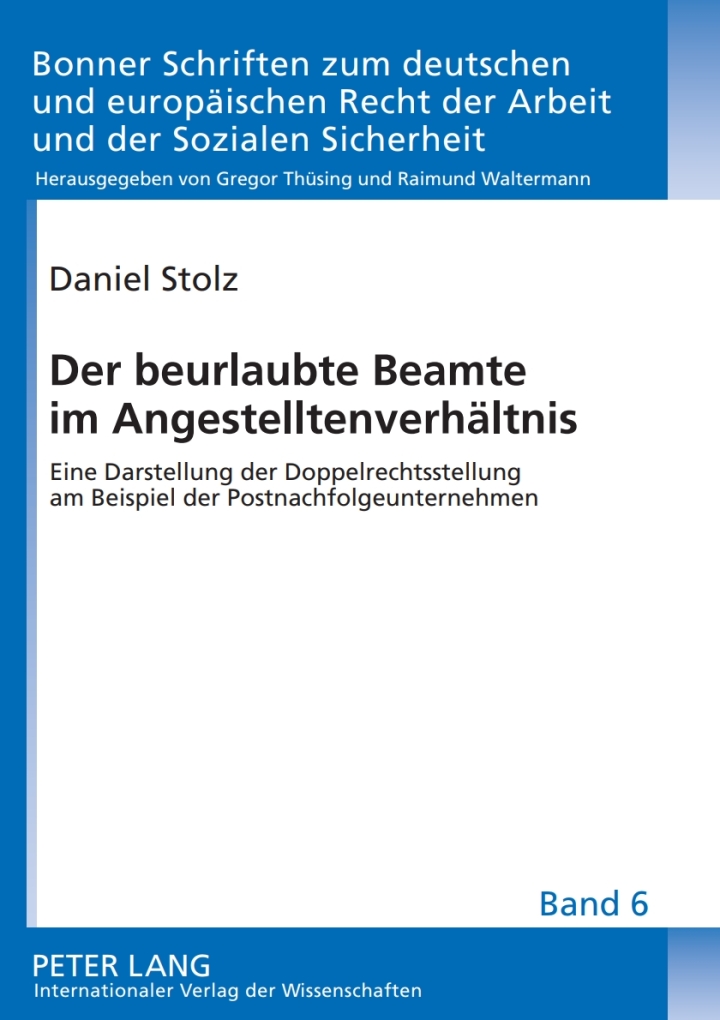 Der beurlaubte Beamte im Angestelltenverhaeltnis: Eine Darstellung der Doppelrechtsstellung am Beispiel der Postnachfolgeunternehmen ebook
