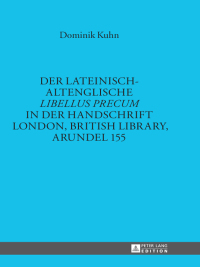 Der lateinisch-altenglische �Libellus precum� in der Handschrift London, British Library, Arundel 155 ebook