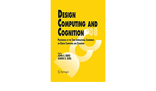 Design Computing and Cognition '08: Proceedings of the Third International Conference on Design Computing and Cognition ebook