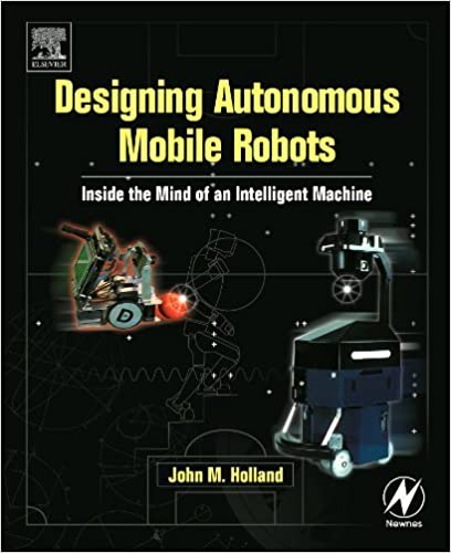 Designing Autonomous Mobile Robots: Inside the Mind of an Intelligent Machine ebook