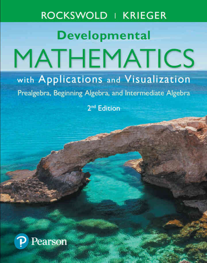 Developmental Mathematics with Applications and Visualization: Prealgebra, Beginning Algebra, and Intermediate Algebra 2nd Edition, ebook