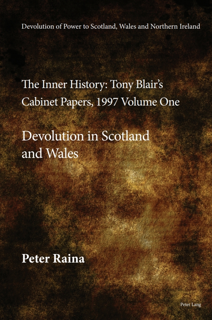 Devolution of Power to Scotland, Wales and Northern Ireland:The Inner History: Tony Blair�s Cabinet Papers, 1997 Volume One, Devolution in Scotland and Wales ebook