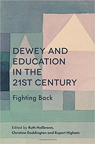 Dewey and Education in the 21st Century: Fighting Back ebook