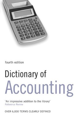 Dictionary of Accounting: Over 6000 Terms Clearly Defined, 4th Edition ebook