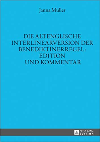 Die altenglische Interlinearversion der Benediktinerregel: Edition und Kommentar ebook