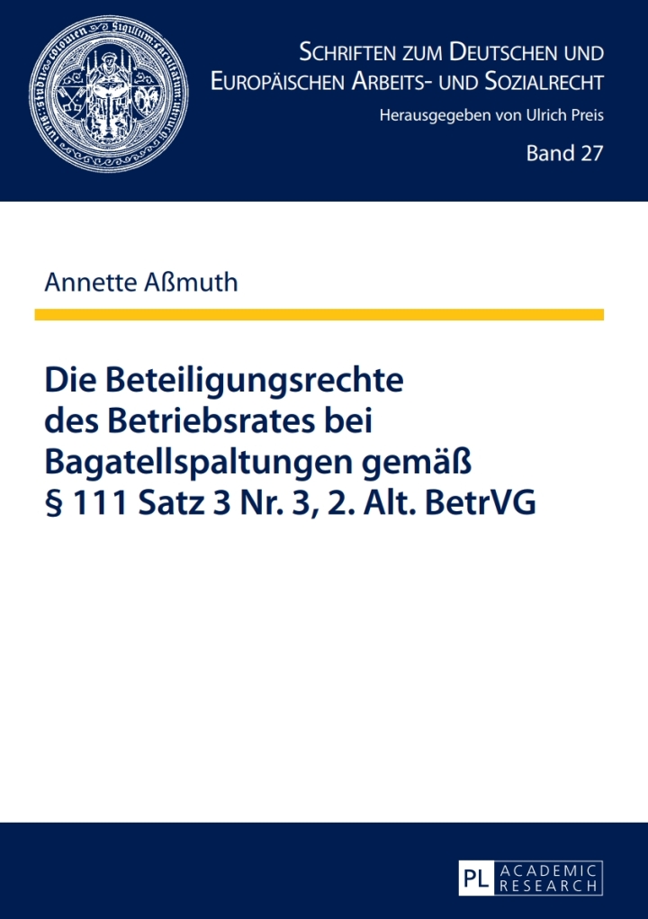 Die Beteiligungsrechte des Betriebsrates bei Bagatellspaltungen gemae� � 111 Satz 3 Nr. 3, 2. Alt. BetrVG ebook