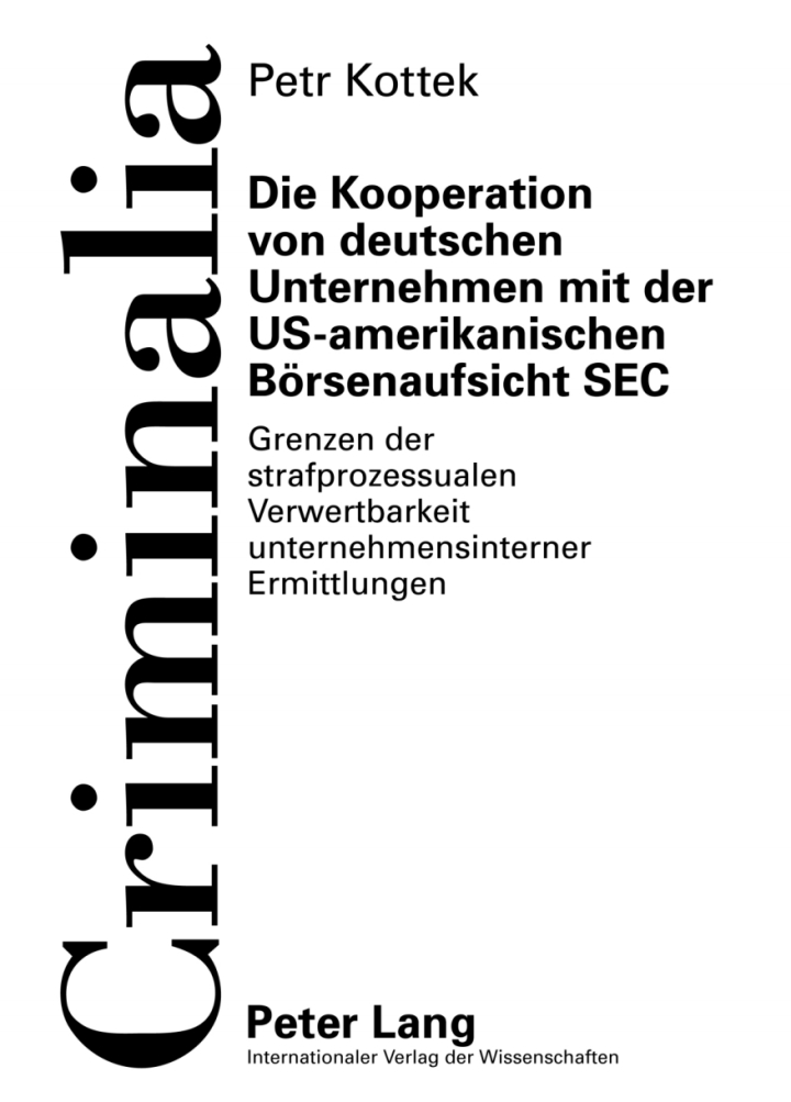 Die Kooperation von deutschen Unternehmen mit der US-amerikanischen Boersenaufsicht SEC: Grenzen der strafprozessualen Verwertbarkeit unternehmensinterner Ermittlungen ebook