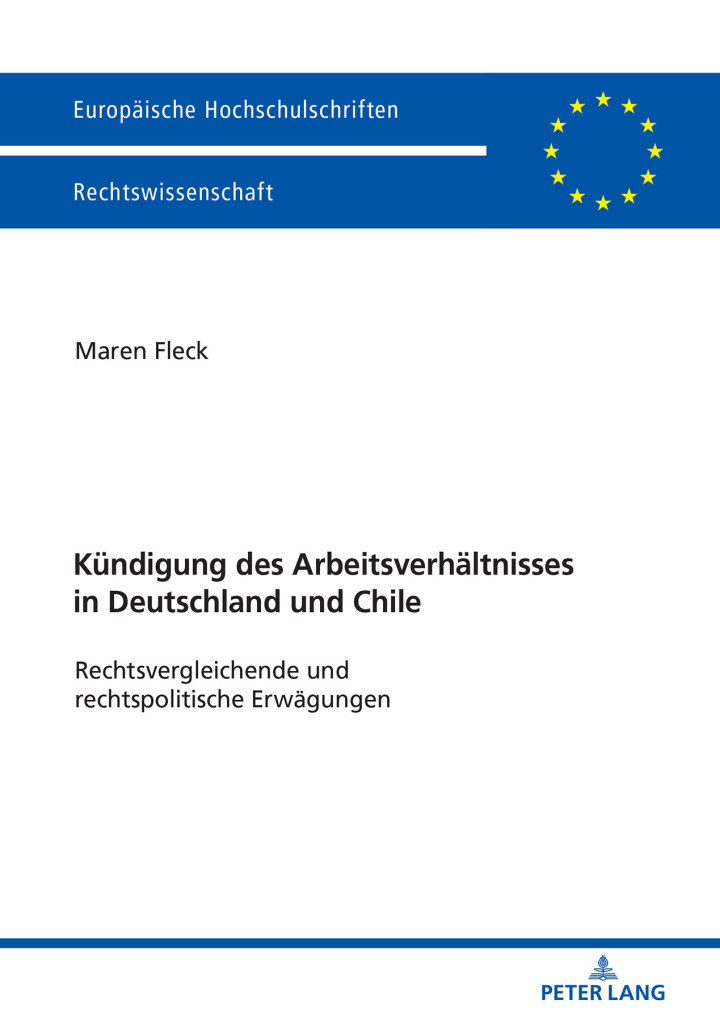Die Kuendigung des Arbeitsverhaeltnisses in Deutschland und Chile: Rechtsvergleichende und rechtspolitische Erwaegungen ebook