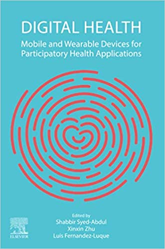 Digital Health: Mobile and Wearable Devices for Participatory Health Applications ebook