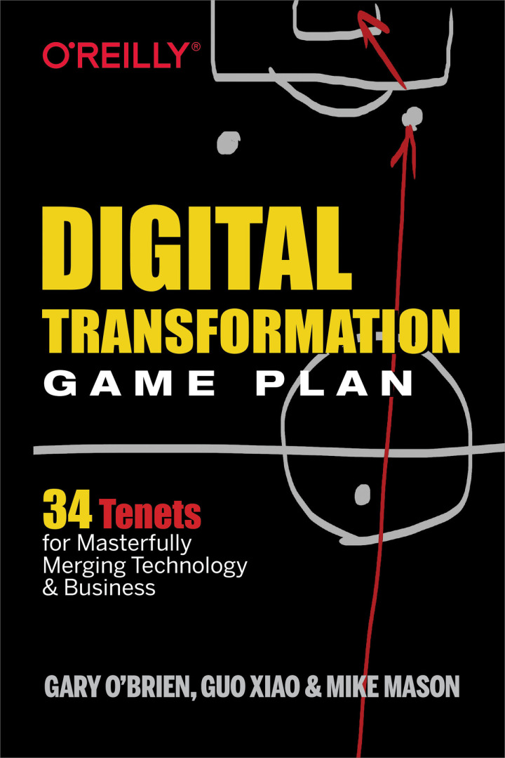 Digital Transformation Game Plan: 34 Tenets for Masterfully Merging Technology and Business ebook