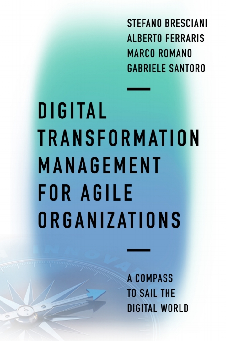 Digital Transformation Management for Agile Organizations: A compass to sail the digital world ebook